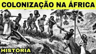 A HISTÓRIA DA COLONIZAÇÃO AFRICANA [upl. by Huskey]