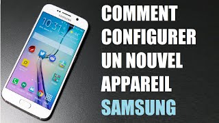 Comment configurer un nouvel appareil Samsung  Android [upl. by Corwun]