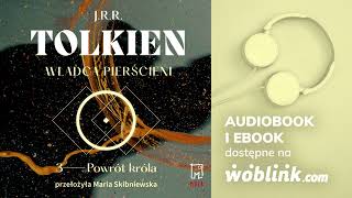 WŁADCA PIERŚCIENI  POWRÓT KRÓLA  J R R TOLKIEN  AUDIOBOOK PL [upl. by Nuawd]