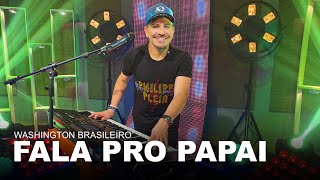 Washington Brasileiro  Fala Pro Papai Clipe Oficial [upl. by Gorman617]