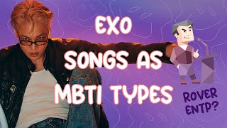 MBTI as EXO Songs [upl. by Nohsauq334]