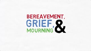 Grief mourning and bereavement [upl. by Donadee]