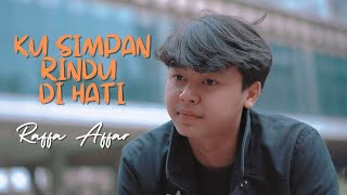 Raffa Affar  Ku Simpan Rindu Di Hati [upl. by Atiran]