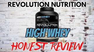 Revolution Nutrition High Whey My Honest Review [upl. by Ancilin323]