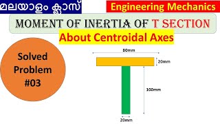 Moment of Inertia of TSection about centroidal axesമലയാളം Problem 03  Engineering Mechanics [upl. by Ahseyt208]