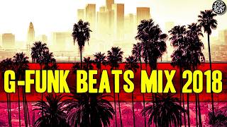 West Coast G Funk Beat Mix 2018 [upl. by Nawak]