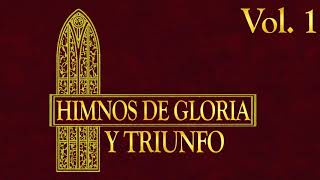 🎤 Himnos de Gloria y Triunfo  Vol 1 MÚSICA CRISTIANA [upl. by Benedetto]