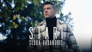 SLOBA RADANOVIC  STARI OFFICIAL VIDEO 4K [upl. by Eadrahs]