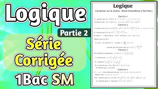 Série dexercices sur la Logique 1Bac SM   Partie 2 [upl. by Nwadrebma]