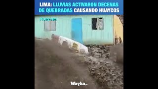 Lima Lluvias activaron decenas de quebradas causando huaycos [upl. by Einej]