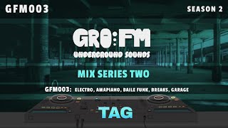 GROFM MIX SERIES 2 MIX 3 TAG DJ SET [upl. by Faye974]