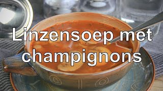 Linzensoep met champignons recept [upl. by Drawets486]