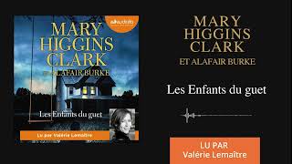 « Les Enfants du guet » de Mary Higgins Clark et Alafair Burke lu par Valérie Lemaître l Livre audio [upl. by Aneladgam157]