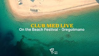 Club Med On The Beach festival  Gregolimano [upl. by Nabois]