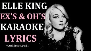 ELLE KING  EXS amp OHS in the style of KARAOKE VERSION LYRICS [upl. by Wernda]