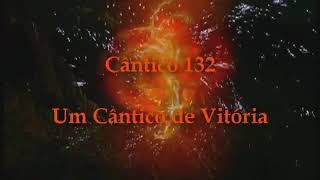 Cantico 132 jworg um cantico de vitória [upl. by Carson]