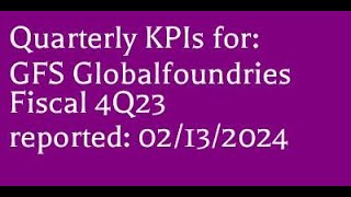 GFS 02132024 4Q fiscal 2023 Globalfoundries earnings report KPIs 4K [upl. by Mossman]