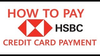 How to pay Hsbc credit card payment in 3 easy steps [upl. by Oirram]