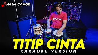 TITIP CINTA KARAOKE VERSION NADA COWOK HIGH QUALITY AUDIO KY BENY SERIZAWA [upl. by Reeva]