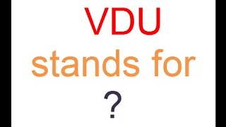 VDU stands for [upl. by Rhyner350]