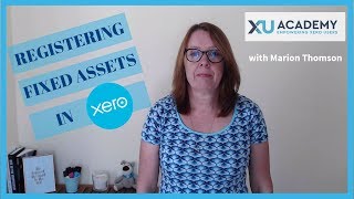 How to register Fixed Assets in Xero [upl. by Freeman458]