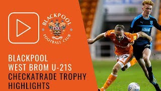 Checkatrade Trophy Highlights  Blackpool 1 West Brom U21s 2 [upl. by Ennaillij36]