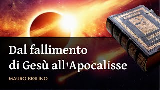 Dal fallimento di Gesù allApocalisse  Mauro Biglino [upl. by Nohsreg212]