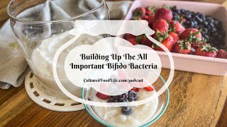 Podcast Episode 239 Building Up The AllImportant Bifido Bacteria [upl. by Notxam]