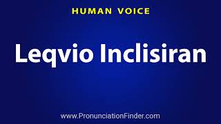 How To Pronounce Leqvio Inclisiran [upl. by Shieh]