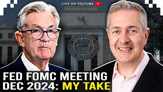 Fed FOMC Meeting December 2024  My Take [upl. by Benge]