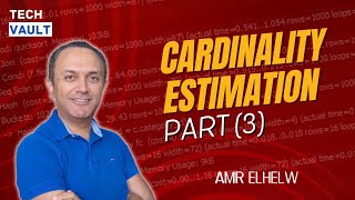 Cardinality Estimation  Part 3 English with Amr Elhelw  Tech Vault [upl. by Sikorski]