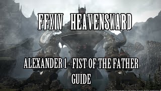 FFXIV Heavensward Alexander  Fist of the Father Normal Guide [upl. by Ynnavoj]