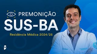 Premonição SUSBA Residência Médica 2024  2025 [upl. by Nyrret]