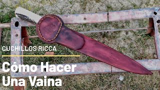 Como hacer una VAINA para CUCHILLO CRIOLLO  CR [upl. by Oicnevuj]