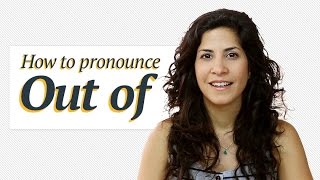 Pronouncing Out of  American English [upl. by Nailliw]