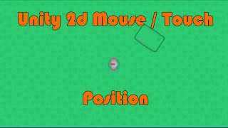 Unity 2d mouse  touch input position  tutorial [upl. by Aulea]