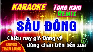 Sầu Đông karaoke tone nam Em remix  Tran Long [upl. by Rysler]