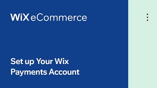 Wix eCommerce  Set up Your Wix Payments Account [upl. by Enived]