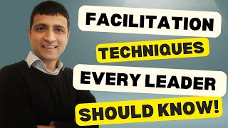 Effective Facilitation Techniques Every Leader Should Know [upl. by Seligman737]