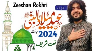 Zeeshan Rokhri  12 Rabi ul Awal Special Video  Naat Sharif 2024 Eid Melad Ul nabi zeeshanrokhri [upl. by Vudimir535]