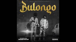 Chanda Na Kay  Bulongo  Download Mp3 [upl. by Launamme]