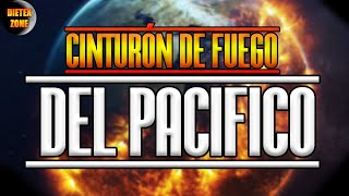 ¿QUÉ es el CINTURÓN DE FUEGO DEL PACÍFICO y por que DEBERÍA INTERESARTE [upl. by Inaj]