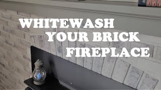 Fireplace Makeover Whitewashing and Graywashing Brick [upl. by Eolande]