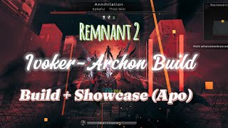 Remnant 2  InvokerArchon Build Build  ShowcaseApocalypse [upl. by Haidadej]