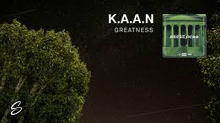 KAAN  Greatness [upl. by Corine]