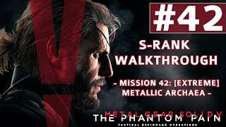 Metal Gear Solid V The Phantom Pain  SRank Walkthrough  Mission 42 Extreme Metallic Archaea [upl. by Mcferren]