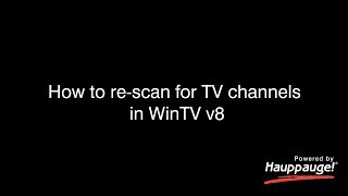 WinTV v8 how to rescan for TV channels [upl. by Modestine]