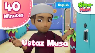 Ustaz Musa  Omar amp Hana 40 Minutes Compilation  Islamic Series amp Songs For Kids [upl. by Arammahs458]