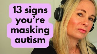 how to spot high masking autism 13 signs [upl. by Shaum]