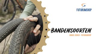 Bandensoorten  Gravel Series [upl. by Iror809]